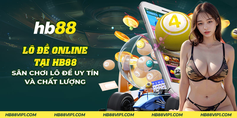 13 lo de online tai hb88 san choi lo de uy tin va chat luong