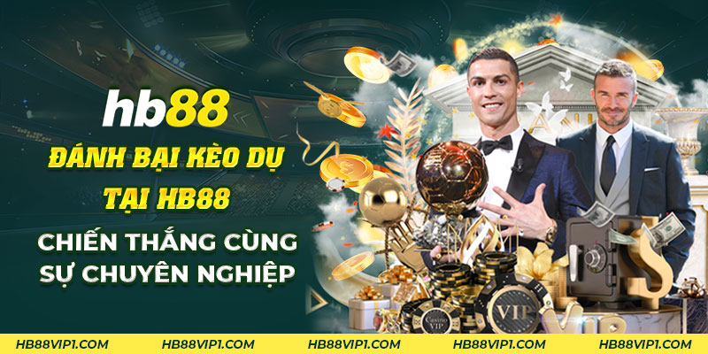 Đánh bại kèo dụ tại HB88: Chiến thắng cùng sự chuyên nghiệp 2 17 Danh bai keo du tai HB88 Chien thang cung su chuyen nghiep