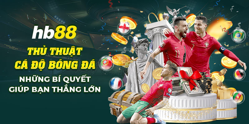 Thủ thuật cá độ bóng đá: Những bí quyết giúp bạn thắng lớn 8 1 Thu thuat ca do bong da Nhung bi quyet giup ban thang lon