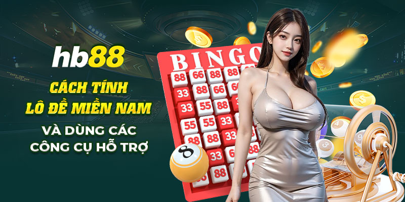 Cách tính lô đề miền nam và các công cụ bạn cần biết 2 6 Cach tinh lo de mien nam va dung cac cong cu ho tro