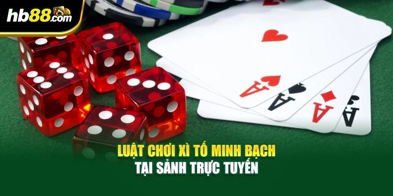 Xì Tố Tại HB88 - Bí Quyết Thắng Lớn Trong Từng Ván Bài 3 Luật chơi xì tố minh bạch tại sảnh trực tuyến