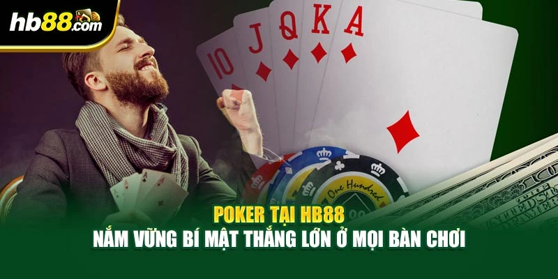 Poker Tại HB88 - Nắm Vững Bí Mật Thắng Lớn Ở Mọi Bàn Chơi 6 Poker Tại HB88 - Nắm Vững Bí Mật Thắng Lớn Ở Mọi Bàn Chơi
