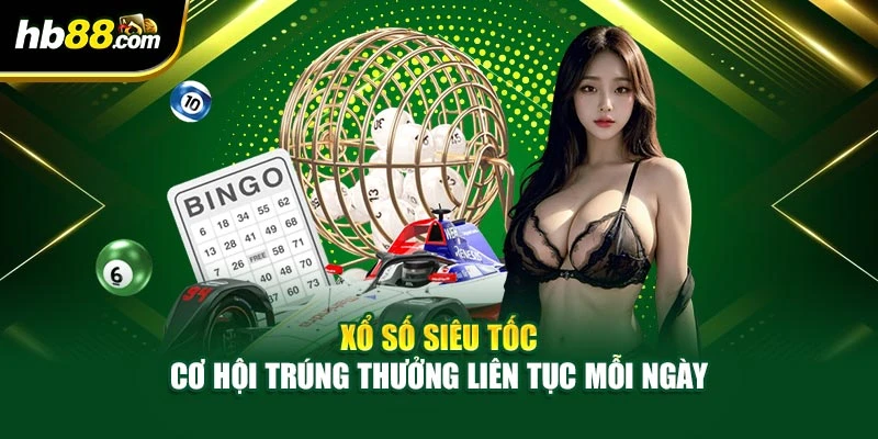 Xổ Số Siêu Tốc – Cơ Hội Trúng Thưởng Liên Tục Mỗi Ngày